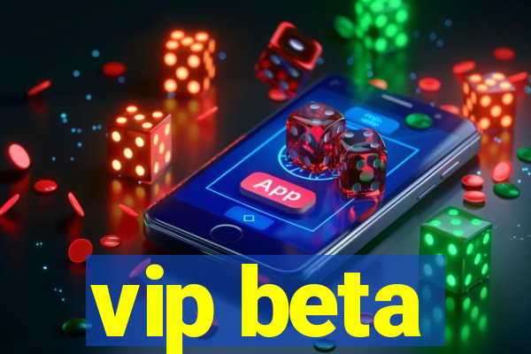 vip beta