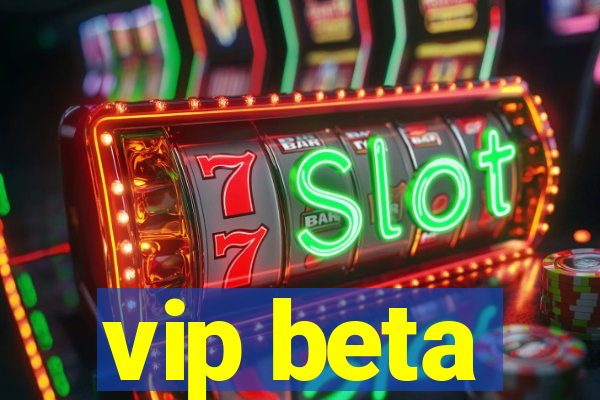 vip beta