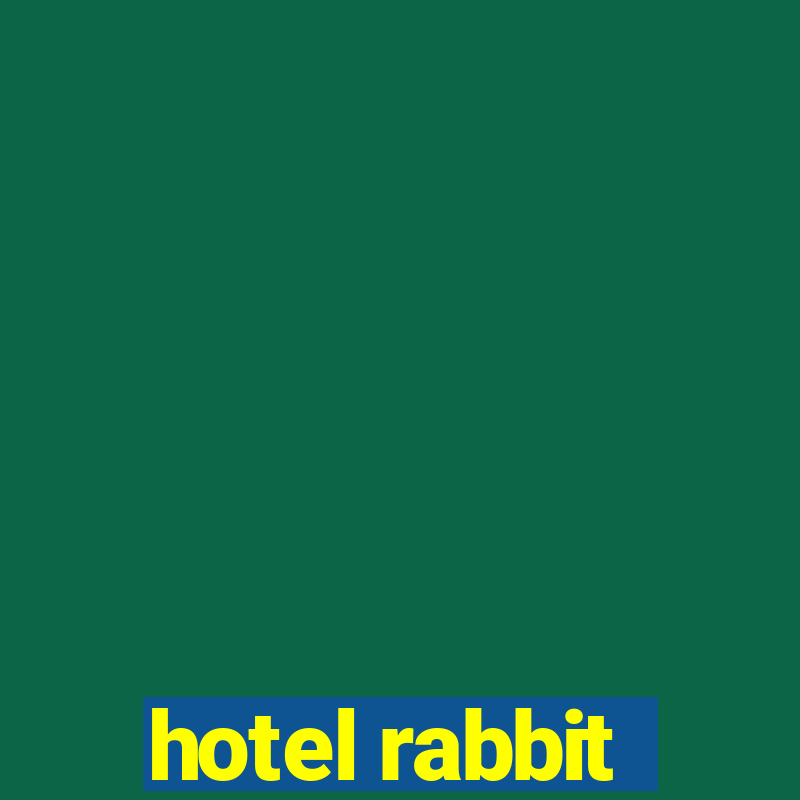 hotel rabbit