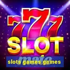 slots games games