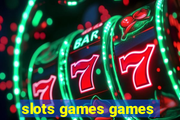 slots games games