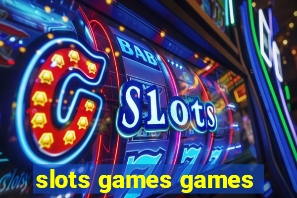 slots games games