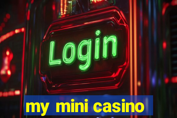 my mini casino