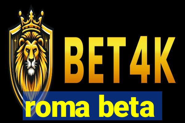 roma beta