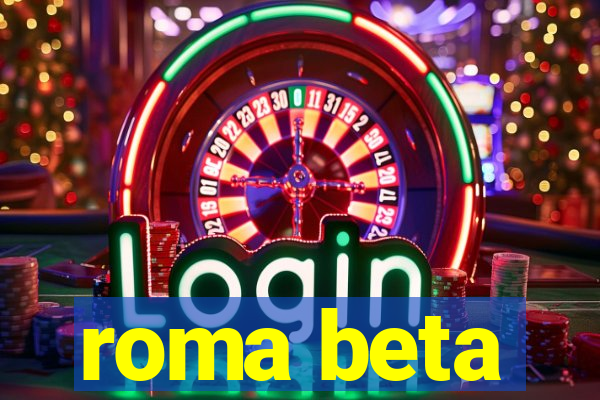 roma beta