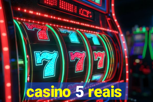 casino 5 reais