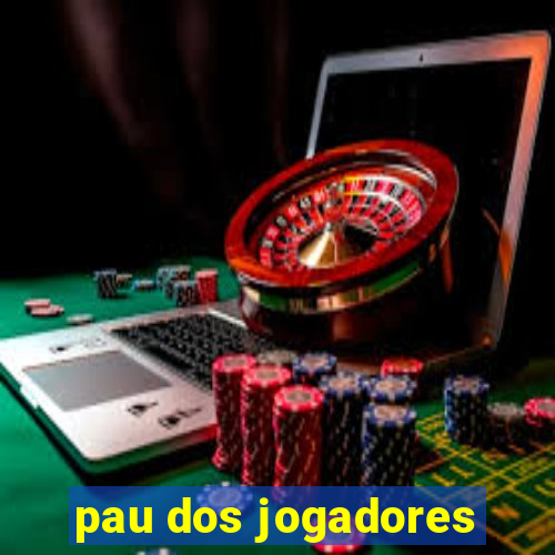 pau dos jogadores