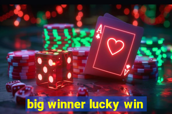 big winner lucky win