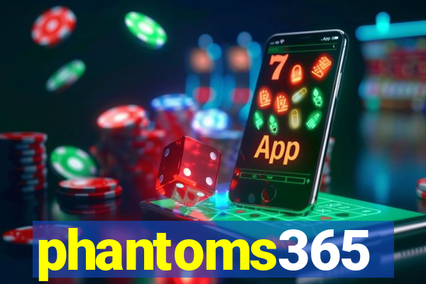 phantoms365