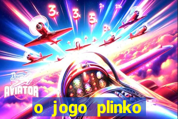 o jogo plinko winner paga mesmo