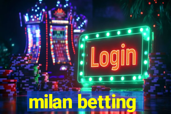 milan betting