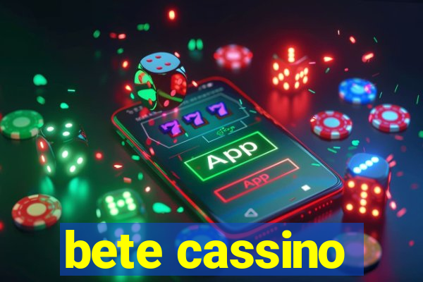 bete cassino