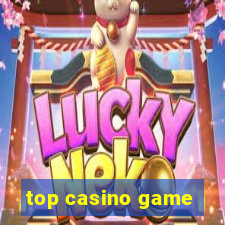 top casino game