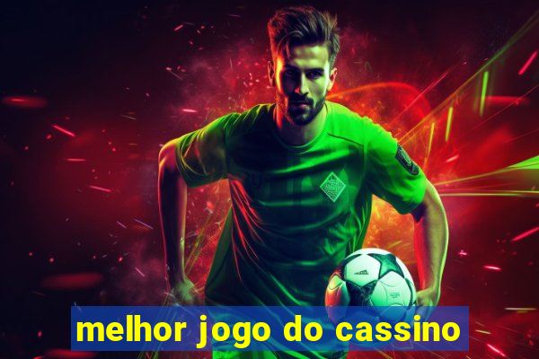 melhor jogo do cassino