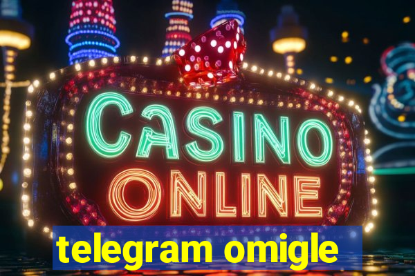 telegram omigle