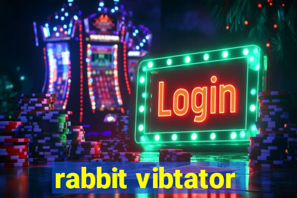 rabbit vibtator