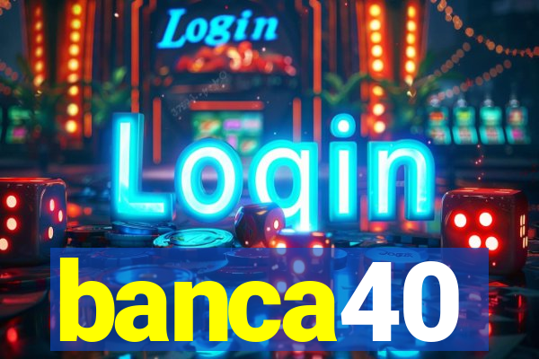 banca40