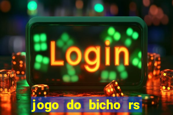 jogo do bicho rs resultado certo de hoje 14h 18h rs consulta