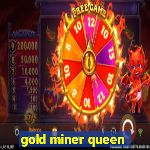 gold miner queen