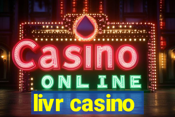 livr casino