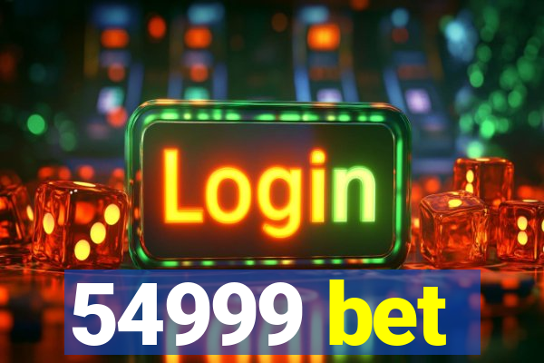 54999 bet