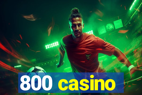 800 casino