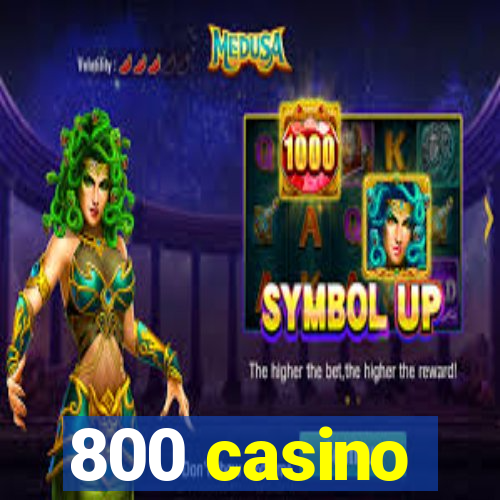 800 casino