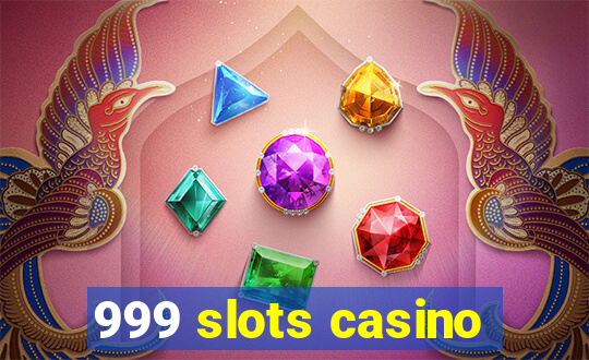 999 slots casino