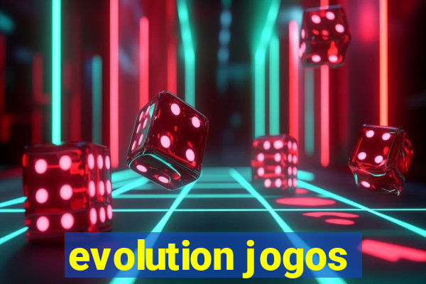 evolution jogos