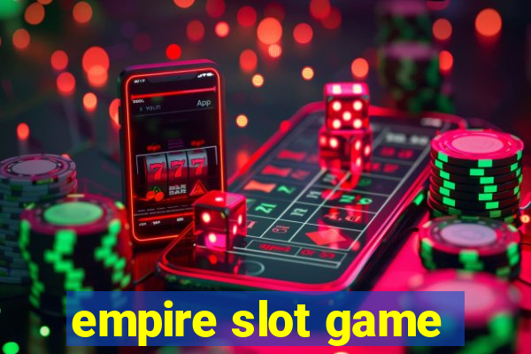 empire slot game