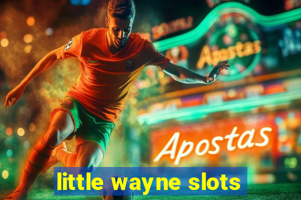 little wayne slots