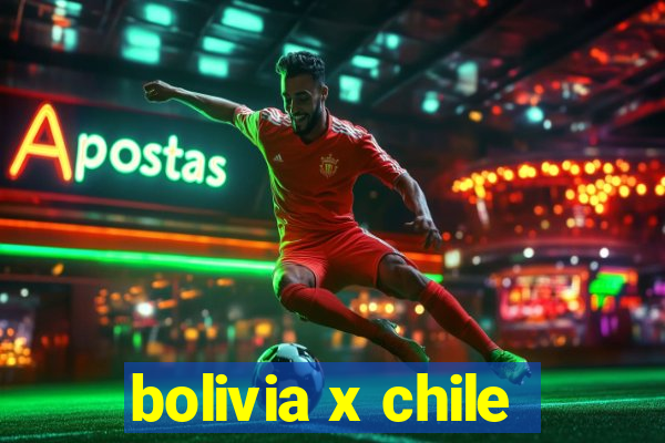 bolivia x chile