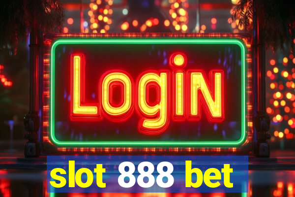 slot 888 bet