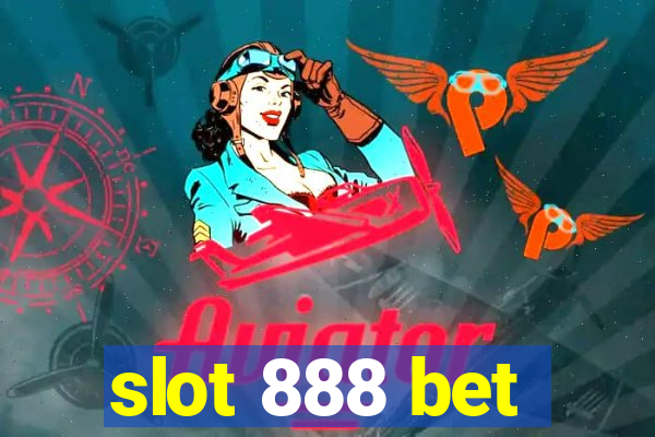 slot 888 bet