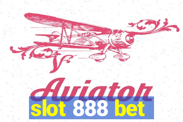 slot 888 bet