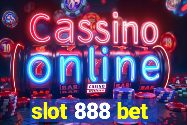 slot 888 bet