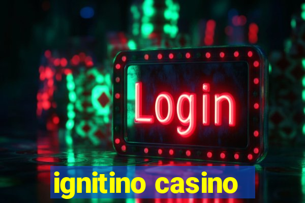 ignitino casino