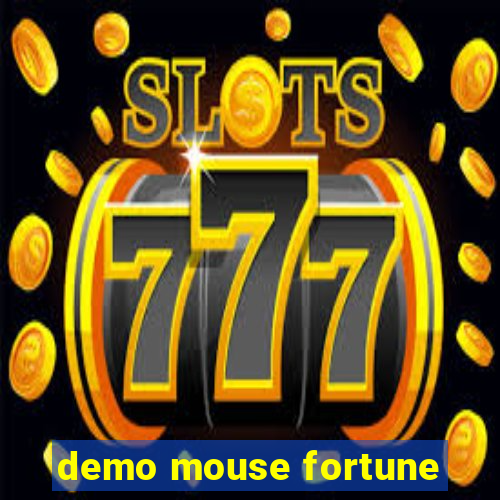 demo mouse fortune