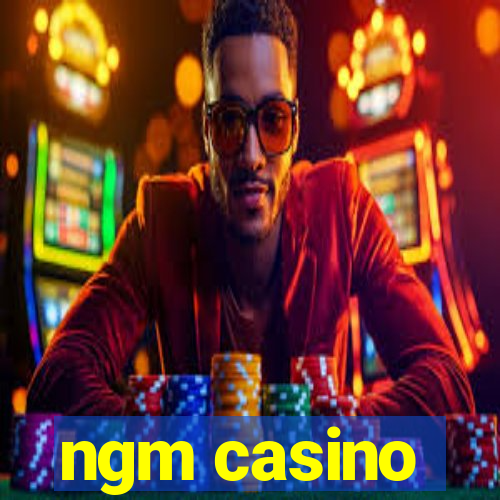 ngm casino