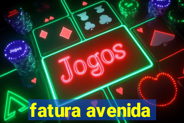 fatura avenida