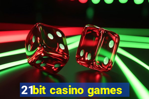 21bit casino games