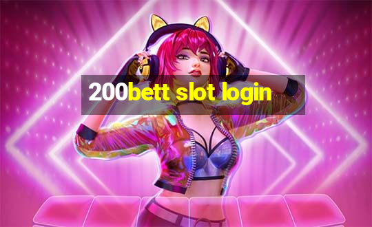 200bett slot login