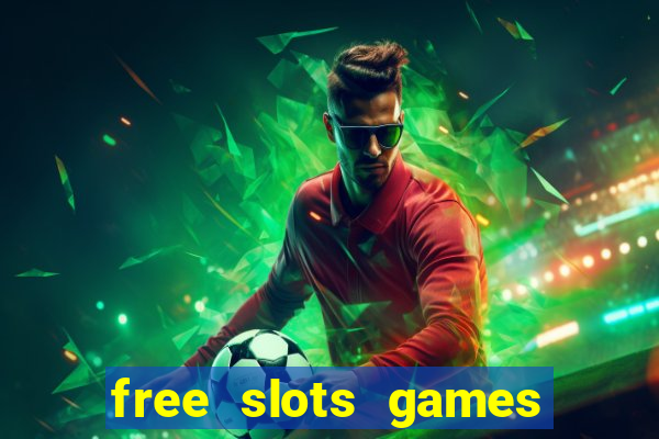 free slots games no downloads