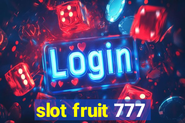 slot fruit 777