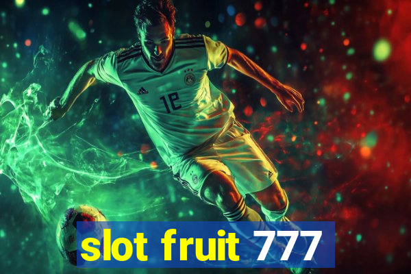 slot fruit 777