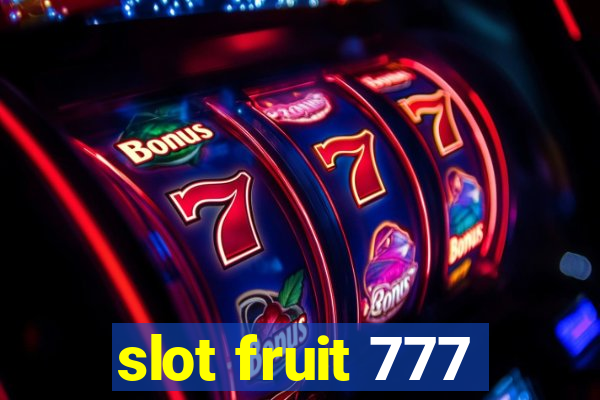 slot fruit 777