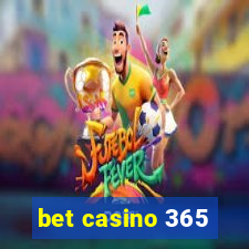 bet casino 365