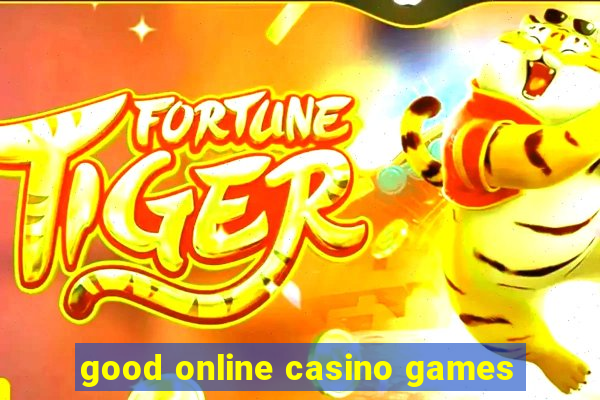 good online casino games