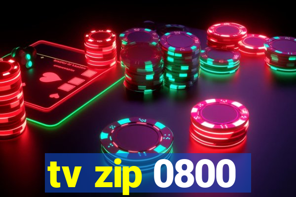 tv zip 0800