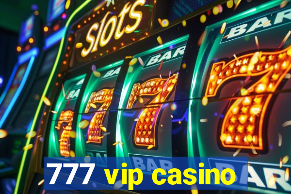 777 vip casino